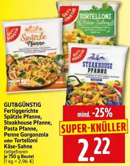 Edeka Herkules GUT&GÜNSTIG Fertiggerichte Spätzle Pfanne, Steakhouse Pfanne, Pasta Pfanne, Penne Gorgonzola Angebot