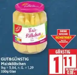 Edeka GUT&GÜNSTIG Maiskölbchen Angebot