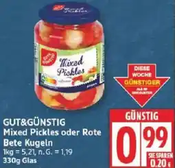 Edeka GUT&GÜNSTIG Mixed Pickles oder Rote Bete Kugeln Angebot