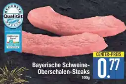 E-Center Bayerische Schweine Oberschalen Steaks Angebot