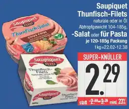 E-Center Sauplquet Thunfisch- Filets-Salat oder für Pasta Angebot