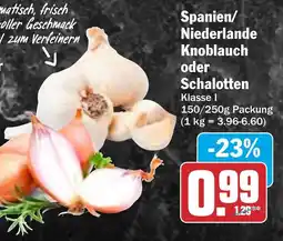 HIT Spanien/ Niederlande Knoblauch oder Schalotten Angebot