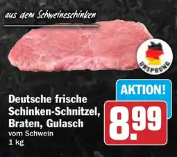HIT Deutsche frische Schinken-Schnitzel, Braten, Gulasch Angebot