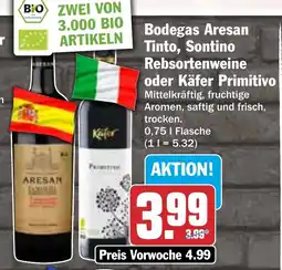 HIT Bodegas Aresan Tinto, Sontino Rebsortenweine oder Käfer Primitivo Angebot