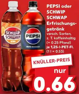 Kaufland PEPSI oder SCHWIP SCHWAP Erfrischungsgetränk Angebot