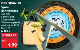 Kaufland DER SPANIER Span. Schnittkäse Angebot