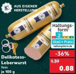 Kaufland Delikatess Leberwurst Angebot