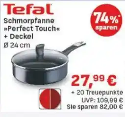 diska Tefal Schmorpfanne >>Perfect Touch<< + Deckel Angebot