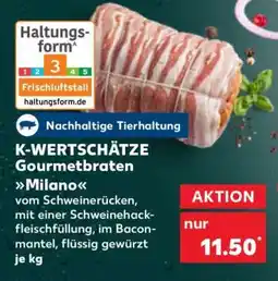 Kaufland K-WERTSCHÄTZE Gourmetbraten Milano Angebot