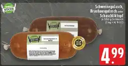 Edeka Schweinegulasch, Brauhausgulasch oder Schaschliktopf Angebot