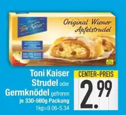 Edeka Toni Kaiser Strudel oder Germknödel Angebot