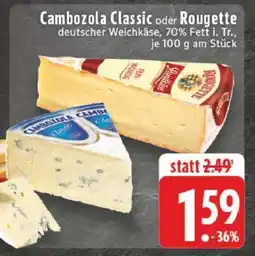 Edeka Cambozola Classic oder Rougette Angebot
