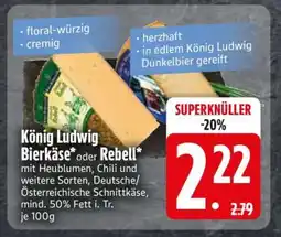 Edeka König Ludwig Bierkäse oder Rebell Angebot