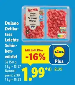 Lidl Dulano Delikatess Leichte Schinkenwürfel Angebot