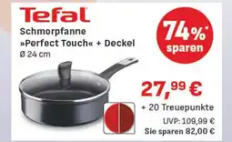 Edeka Tefal schmorpfanne perfect touch + deckel Angebot