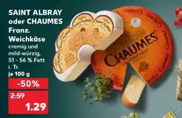 Kaufland Saint Albray* oder Chaumes Angebot