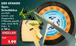 Kaufland DER SPANIER Span. Schnittkäse Angebot