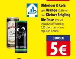 Famila Nord Ost Oldesloer & Cola oder Orange oder Kleiner Feigling Die Dose Angebot