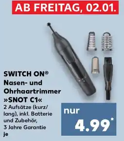 Kaufland SWITCH ONNasen und Ohrhaartrimmer SNOT C1 Angebot
