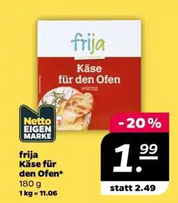 NETTO frija Käse für den Ofen Angebot