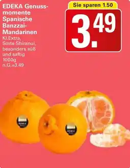 WEZ EDEKA Genussmomente Spanische Banzzai- Mandarinen Angebot