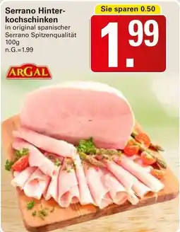 WEZ ARGAL Serrano Hinterkochschinken Angebot