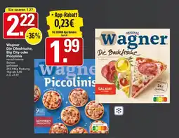 WEZ Wagner Die Ofenfrische, Big City oder Piccolinis Angebot
