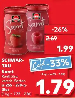 Kaufland SCHWAR- TAU Samt SCHWAR- TAU Samt Konfitüre, Angebot