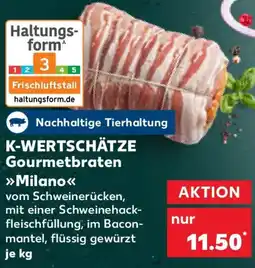 Kaufland K-WERTSCHÄTZE Gourmetbraten Milano Angebot