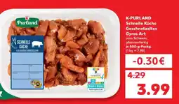 Kaufland K-PURLAND Schnelle Küche Geschnetzeltes Gyros Art Angebot