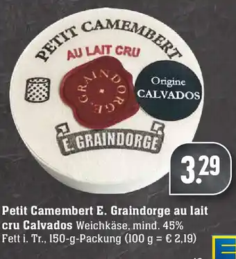 Edeka Petit Camembert E. Graindorge au lait cru Calvados Angebot