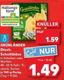 Kaufland GRÜNLÄNDER Dtsch. Schnittkäse Angebot