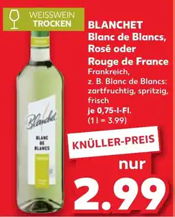 Kaufland BLANCHET Blanc de Blancs, Rosé oder0 Rouge de France Angebot