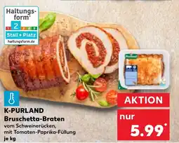 Kaufland K-PURLAND Bruschetta-Braten Angebot