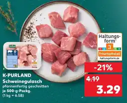 Kaufland K-PURLAND Schweinegulasch Angebot