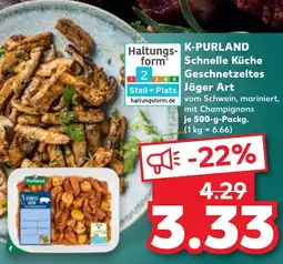 Kaufland K-PURLAND Schnelle Küche Geschnetzeltes Jäger Art Angebot