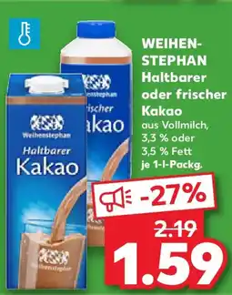 Kaufland WEIHEN- STEPHAN Haltbarer oder frischer Kakao Angebot