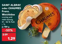 Kaufland SAINT ALBRAY oder CHAUMES Franz. Weichkäse Angebot