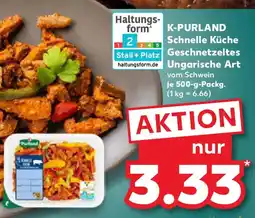 Kaufland K-PURLAND Schnelle Küche Geschnetzeltes Ungarische Art Angebot