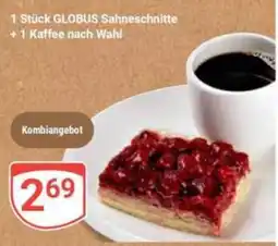 Globus 1 Stück GLOBUS Sahneschnitte +1 Kaffee nach Wahl Angebot