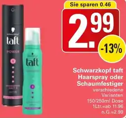 WEZ Schwarzkopf taft Haarspray oder Schaumfestiger Angebot