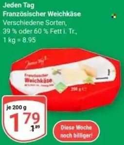 Globus Jeden Tag Französischer Weichkäse Angebot