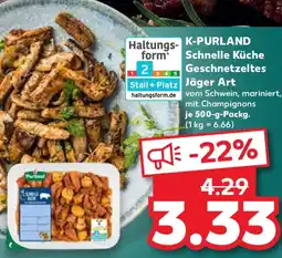 Kaufland K-PURLAND Schnelle Küche Geschnetzeltes Angebot
