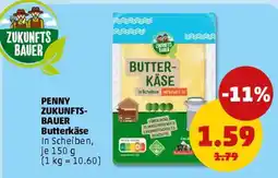 PENNY PENNY ZUKUNFTS-BAUER Butterkäse Angebot