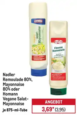 METRO Nadler Remoulade 80%, Mayonnaise 80% oder Homann Vegane Salat- Mayonnaise Angebot