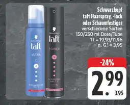 Edeka Schwarzkopf taft haarspray, -lack oder schaumfestiger Angebot