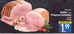 Edeka Wiesbauer Butter- oder Prosecco-Schinken Angebot