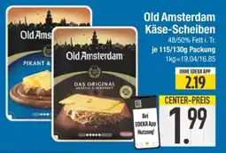 Edeka Old Amsterdam Käse-Scheiben Angebot