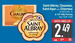 Edeka Saint Albray, Chaumes, Saint Agur oder Chavroux Angebot