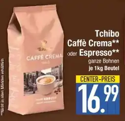 Edeka Tchibo Caffè Crema oder Espresso Angebot